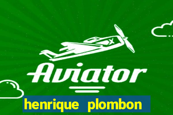 henrique plombon pinheiro fortuna